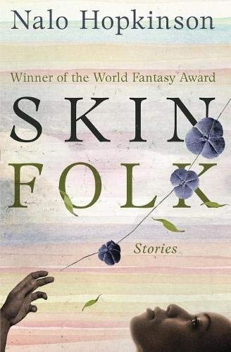 Nalo Hopkinson/Skin Folk@ Stories