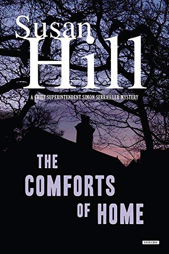 Susan Hill/The Comforts of Home@ A Simon Serrailler Mystery