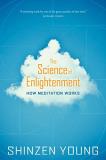 Shinzen Young The Science Of Enlightenment How Meditation Works 