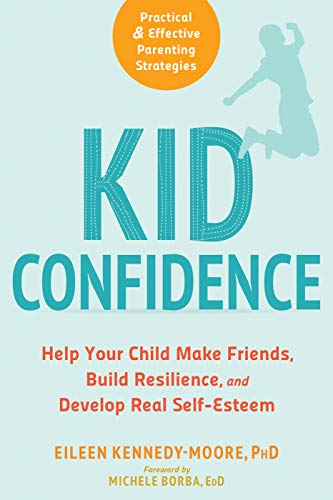 Eileen Kennedy Moore Kid Confidence Help Your Child Make Friends Build Resilience A 