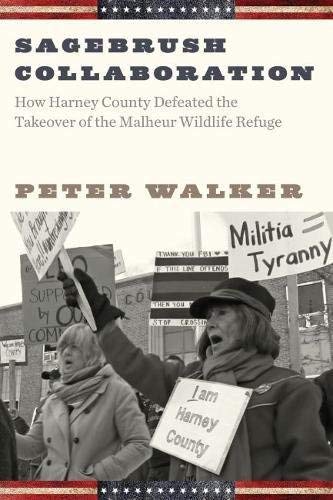 Peter Walker Sagebrush Collaboration How Harney County Defeated The Takeover Of The Ma 