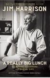 Jim Harrison A Really Big Lunch The Roving Gourmand On Food And Life 