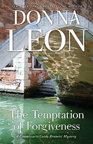 Donna Leon/The Temptation of Forgiveness@A Commissario Guido Brunetti Mystery