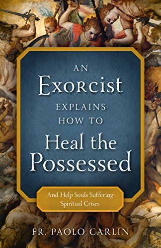Paolo Carlin/An Exorcist's Guide to Possession