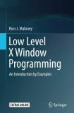 Ross J. Maloney Low Level X Window Programming An Introduction By Examples 2017 
