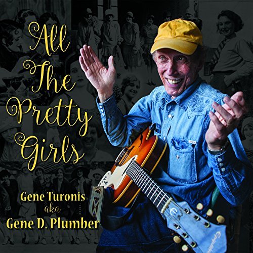 Gene Turonis aka Gene D. Plumber/All The Pretty Girls