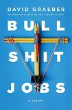 David Graeber Bullshit Jobs A Theory 