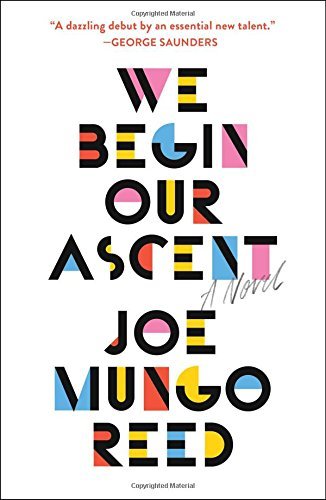 Joe Mungo Reed/We Begin Our Ascent