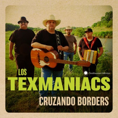 Los Texmaniacs/Cruzando Borders