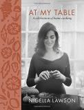 Nigella Lawson At My Table A Celebration Of Home Cooking 