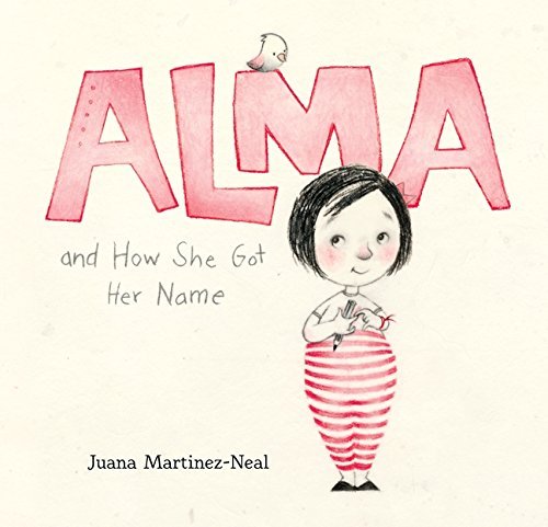 Juana Martinez-Neal/Alma and How She Got Her Name