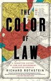 Richard Rothstein The Color Of Law A Forgotten History Of How Our Government Segrega 