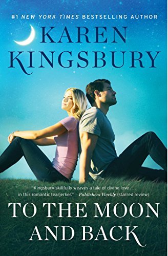 Karen Kingsbury/To the Moon and Back