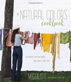 Maggie Pate The Natural Colors Cookbook Custom Hues For Your Fabrics Made Simple Using Fo 