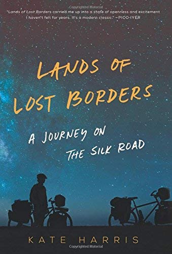 Kate Harris/Lands of Lost Borders@A Journey on the Silk Road