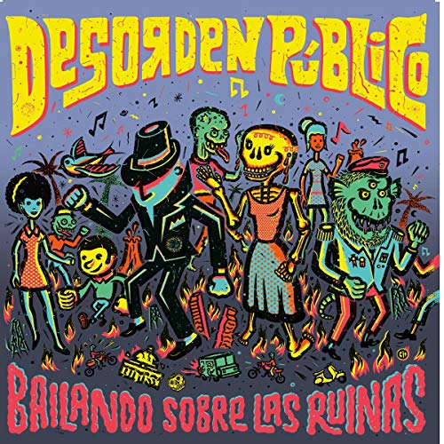 Desorden Publico/Bailando Sobre Las Ruinas