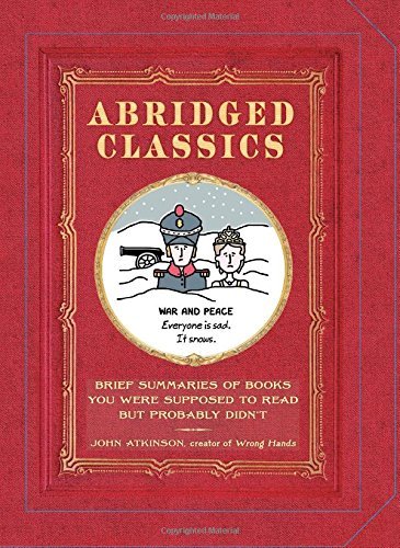 John Atkinson Abridged Classics Brief Summaries Of Books You Were Supposed To Rea 