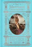 Carolyn Turgeon The Mermaid Handbook An Alluring Treasury Of Literature Lore Art Re 