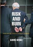 Gavin Benke Risk And Ruin Enron And The Culture Of American Capitalism 