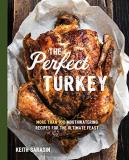Keith Sarasin Perfect Turkey Cookbook More Than 100 Mouthwatering Recipes For The Ultim 