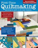 Editors At Landauer Publishing First Time Quiltmaking Second Revised & Expanded Learning To Quilt In Six Easy Lessons 0002 Edition;revised 