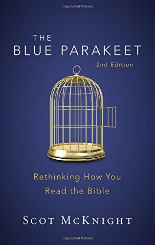 Scot McKnight/The Blue Parakeet, 2nd Edition@ Rethinking How You Read the Bible@0002 EDITION;
