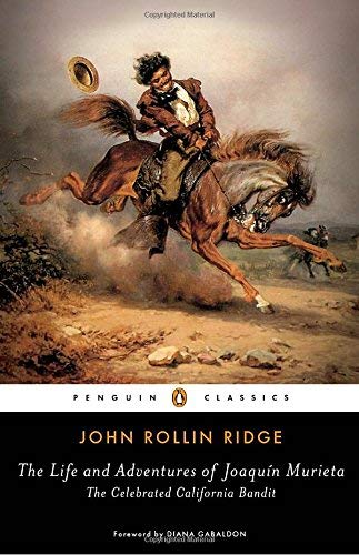 John Rollin Ridge The Life And Adventures Of Joaqu?n Murieta The Celebrated California Bandit 