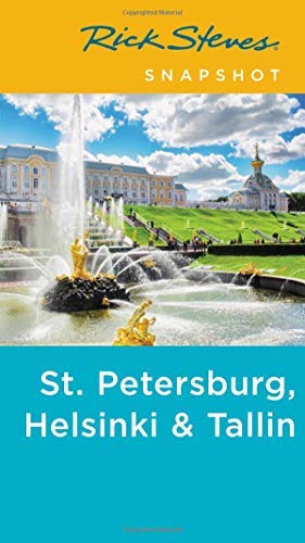 Rick Steves Rick Steves Snapshot St. Petersburg Helsinki & Ta 0003 Edition; 