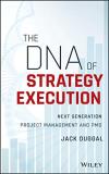 Jack Duggal The Dna Of Strategy Execution Next Generation Project Management And Pmo 