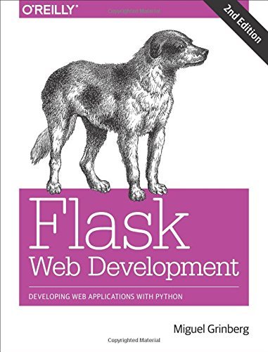 Miguel Grinberg Flask Web Development Developing Web Applications With Python 0002 Edition; 