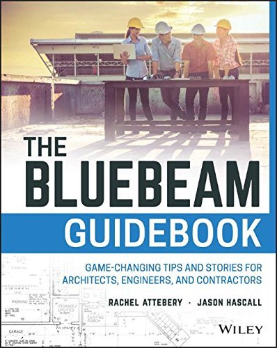 Rachel Attebery The Bluebeam Guidebook Game Changing Tips And Stories For Architects En 