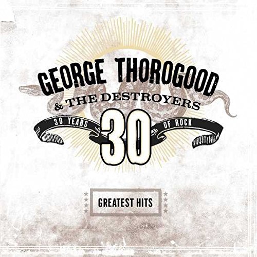 George Thorogood & The Destroyers/Greatest Hits: 30 Years of Rock@2 LP
