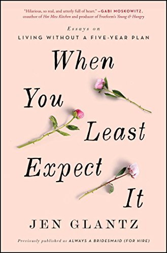 Jen Glantz/Always a Bridesmaid (for Hire)@ Stories on Growing Up, Looking for Love, and Walk