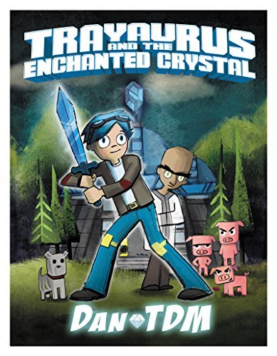 DanTDM/Trayaurus and the Enchanted Crystal