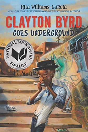 Rita Williams-Garcia/Clayton Byrd Goes Underground