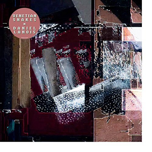 Venetian Snares x Daniel Lanois/Venetian Snares x Daniel Lanois