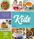 Tiffany Dahle The Ultimate Kids Cookbook One Pot Meals Your Whole Family Will Love! 