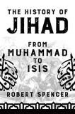 Robert Spencer The History Of Jihad From Muhammad To Isis 