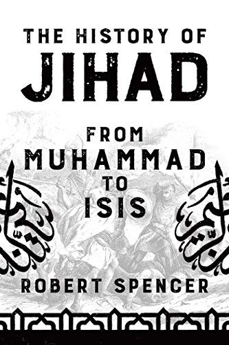 Robert Spencer/The History of Jihad@From Muhammad to Isis