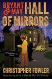 Christopher Fowler Bryant & May Hall Of Mirrors A Peculiar Crimes Unit Mystery 