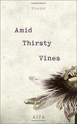 Alfa/Amid Thirsty Vines@Poems