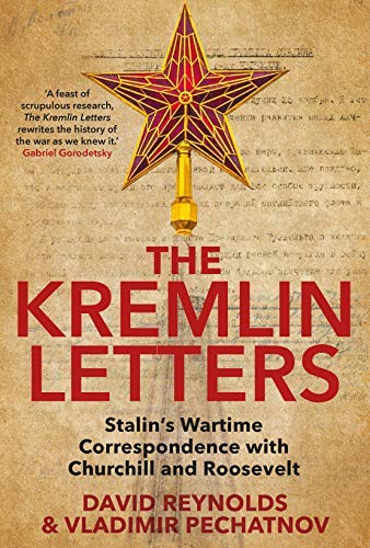 David Reynolds/The Kremlin Letters@ Stalin's Wartime Correspondence with Churchill an