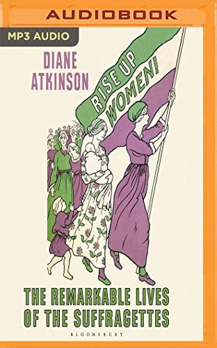 Diane Atkinson/Rise Up Women!@ The Remarkable Lives of the Suffragettes@ MP3 CD