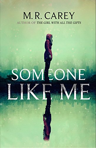 M. R. Carey Someone Like Me 