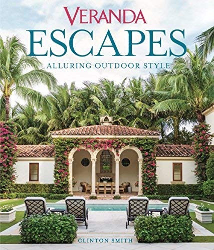 Clinton Smith Veranda Escapes Alluring Outdoor Style 