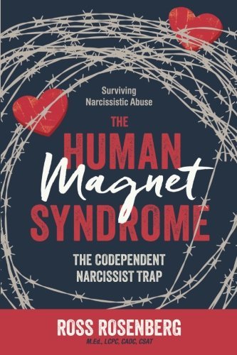 Ross A. Rosenberg The Human Magnet Syndrome The Codependent Narcissist Trap 