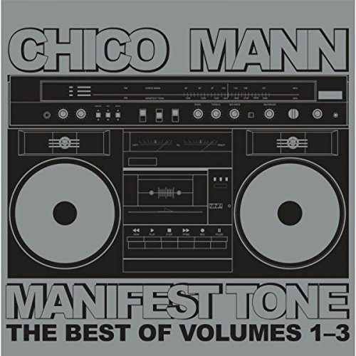 Chico Mann/Manifest Tone: Best of Volumes 1-3