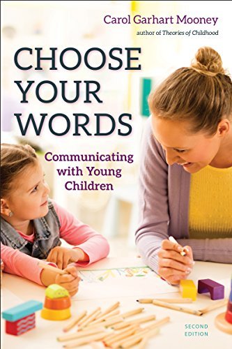 Carol Garhart Mooney Choose Your Words Communicating With Young Children 0002 Edition; 