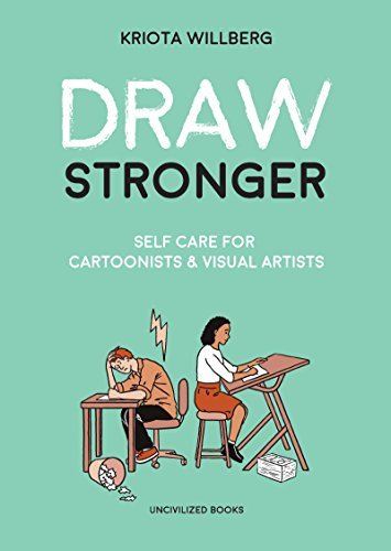 Kriota Willberg/Draw Stronger@ Self-Care for Cartoonists and Other Visual Artist