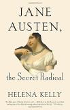 Helena Kelly Jane Austen The Secret Radical 
